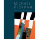 Michael Peckham: Balance of the Interior: Selected Paintings and Collages, 1963-2018