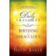 Daily Insights To Birthing The Miraculous