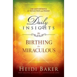 Daily Insights To Birthing The Miraculous