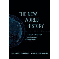 The New World History: A Field Guide for Teachers and Researchers