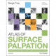 Atlas of Surface Palpation: Anatomy of the Neck, Trunk, Upper and Lower Limbs