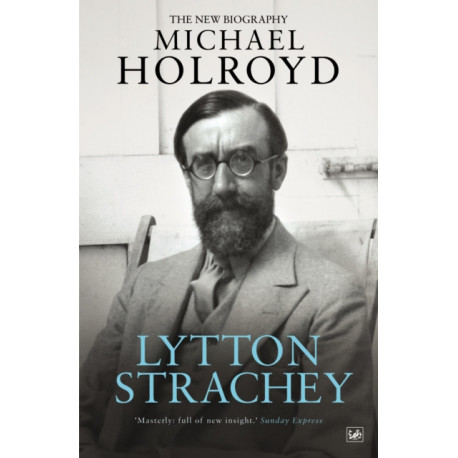 Lytton Strachey: The New Biography