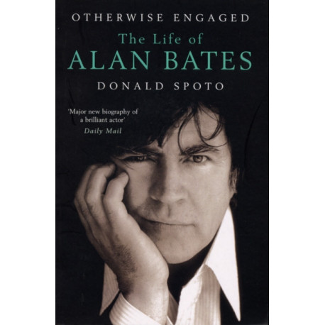 Otherwise Engaged: The Life of Alan Bates