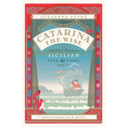 Catarina the Wise and Other Wondrous Sicilian Folk and Fairy Tales