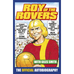 Roy of the Rovers: The Official Autobiography of Roy of the Rovers