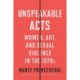 Unspeakable Acts: Women, Art, and Sexual Violence in the 1970s