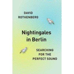 Nightingales in Berlin: Searching for the Perfect Sound