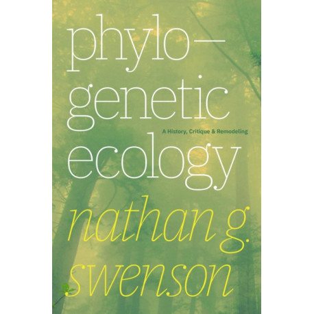 Phylogenetic Ecology: A History, Critique, and Remodeling