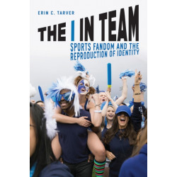 The I in Team: Sports Fandom and the Reproduction of Identity