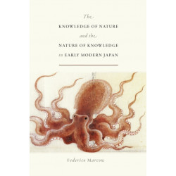 The Knowledge of Nature and the Nature of Knowledge in Early Modern Japan