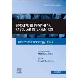 Updates in Peripheral Vascular Intervention, An Issue of Interventional Cardiology Clinics