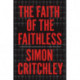 The Faith of the Faithless: Experiments in Political Theology