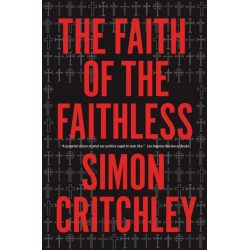 The Faith of the Faithless: Experiments in Political Theology