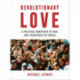 Revolutionary Love: A Political Manifesto to Heal and Transform the World