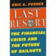 The Last Resort: The Financial Crisis and the Future of Bailouts