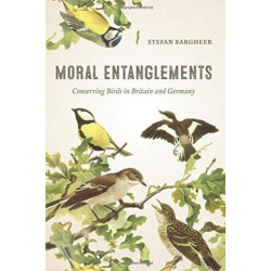 Moral Entanglements: Conserving Birds in Britain and Germany