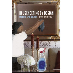 Housekeeping by Design: Hotels and Labor