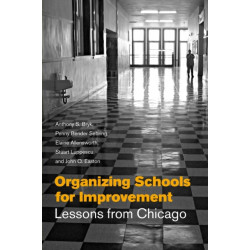 Organizing Schools for Improvement: Lessons from Chicago