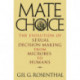 Mate Choice: The Evolution of Sexual Decision Making from Microbes to Humans