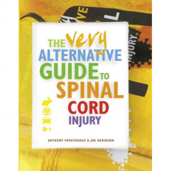 The Very Alternative Guide to Spinal Cord Injury