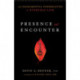Presence and Encounter – The Sacramental Possibilities of Everyday Life: The Sacramental Possibilities of Everyday Life