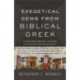 Exegetical Gems from Biblical Greek: A Refreshing Guide to Grammar and Interpretation