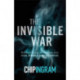 The Invisible War – What Every Believer Needs to Know about Satan, Demons, and Spiritual Warfare: What Every Believer Needs to Know about Satan, Demons, and Spiritual Warfare