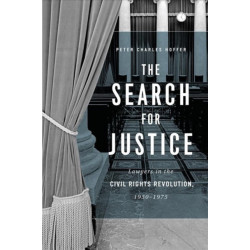 The Search for Justice: Lawyers in the Civil Rights Revolution, 1950-1975