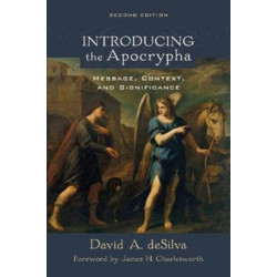 Introducing the Apocrypha – Message, Context, and Significance: Message, Context, and Significance