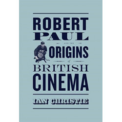 Robert Paul and the Origins of British Cinema