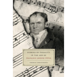 Stories of Tonality in the Age of Francois-joseph Fetis