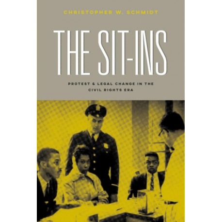 The Sit-Ins: Protest and Legal Change in the Civil Rights Era