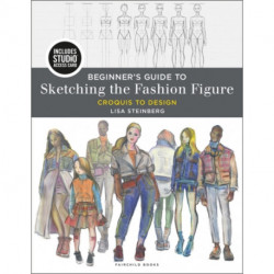 Beginner's Guide to Sketching the Fashion Figure: Croquis to Design - Bundle Book + Studio Access Card