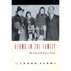 Atoms in the Family – My Life with Enrico Fermi: My Life with Enrico Fermi