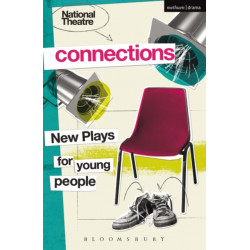 National Theatre Connections 2015: Plays for Young People: Drama, Baby- Hood- The Boy Preference- The Edelweiss Pirates- Follow, Follow- The Accordion Shop- Hacktivists- Hospital Food- Remote- The Crazy Sexy Cool Girls' Fan Club