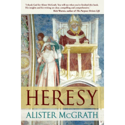 Heresy: A History Of Defending The Truth