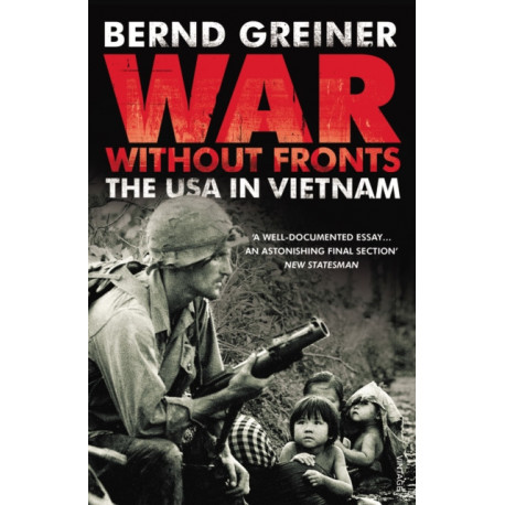 War Without Fronts: The USA in Vietnam