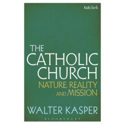The Catholic Church: Nature, Reality and Mission