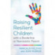 Raising Resilient Children with a Borderline or Narcissistic Parent