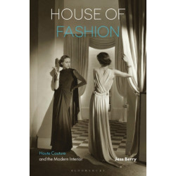 House of Fashion: Haute Couture and the Modern Interior