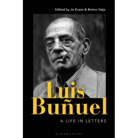 Luis Bunuel: A Life in Letters