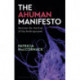 The Ahuman Manifesto: Activism for the End of the Anthropocene