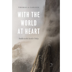 With the World at Heart: Studies in the Secular Today