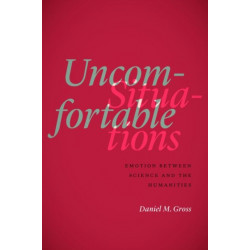 Uncomfortable Situations: Emotion between Science and the Humanities