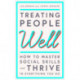 Treating People Well: The Extraordinary Power of Civility at Work and in Life