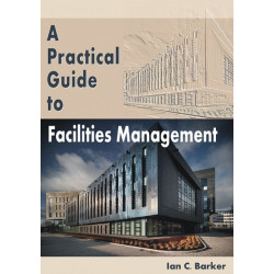 A Practical Guide to Facilities Management