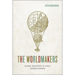 The Worldmakers: Global Imagining in Early Modern Europe