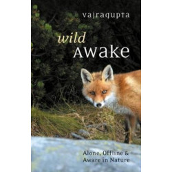 Wild Awake: Alone, Offline and Aware in Nature