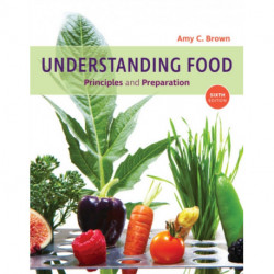 Understanding Food: Principles and Preparation
