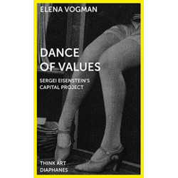 Dance of Values – Sergei Eisenstein's Capital Project